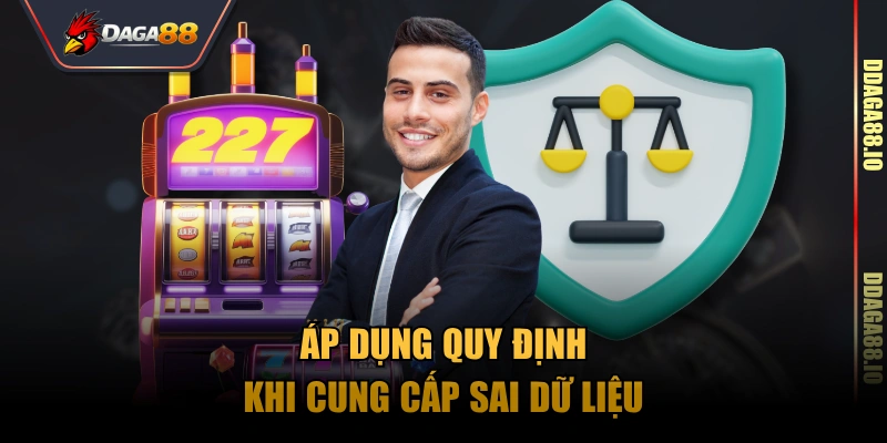 Áp dụng quy định khi cung cấp sai dữ liệu