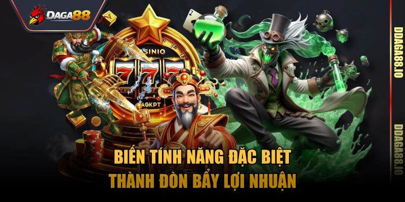 Biến tính năng đặc biệt thành đòn bẩy lợi nhuận