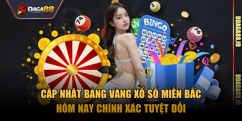 Cập nhật bảng vàng xổ số miền bắc hôm nay chính xác tuyệt đối