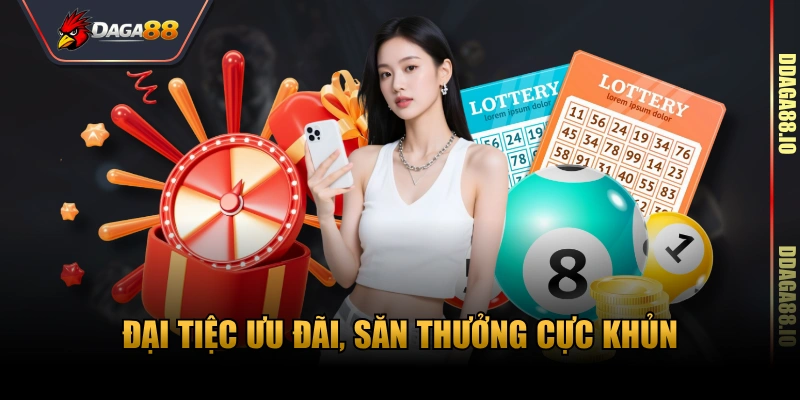 Đại tiệc ưu đãi, săn thưởng cực khủng