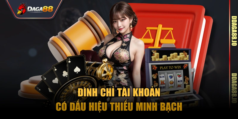 Đình chỉ tài khoản có dấu hiệu thiếu minh bạch