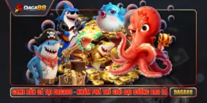 game ban ca tai daga88 kham pha the gioi dai duong bao la