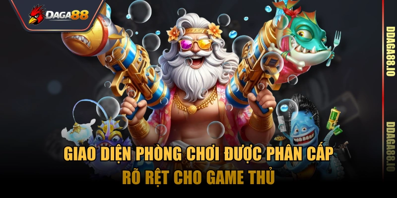 Giao diện phòng chơi được phân cấp rõ rệt cho game thủ
