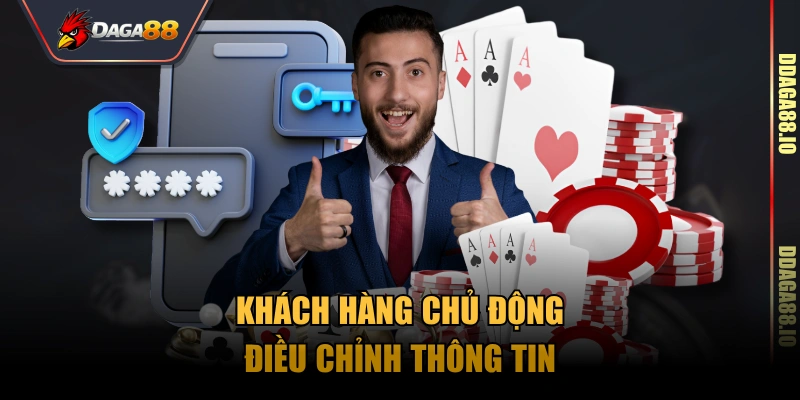 Khách hàng chủ động điều chỉnh thông tin