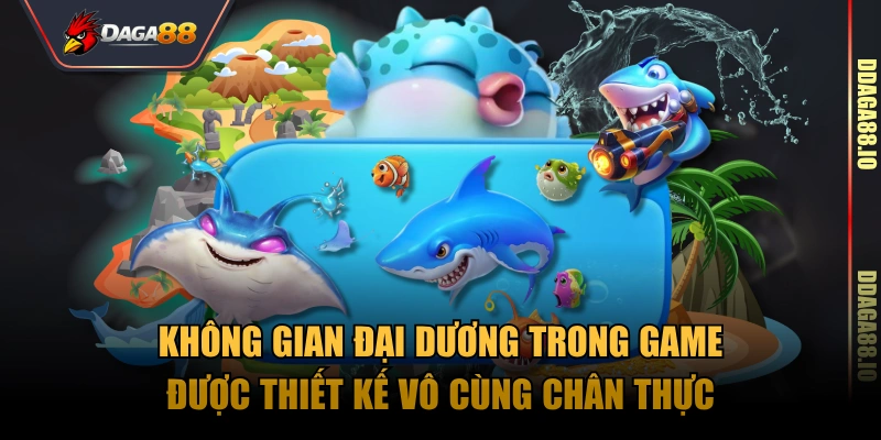 Không gian đại dương trong game được thiết kế vô cùng chân thực