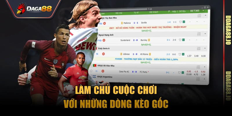 Làm chủ cuộc chơi với những dòng kèo gốc