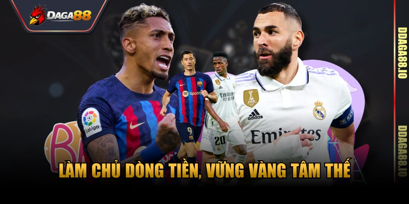 Làm chủ dòng tiền, vững vàng tâm thế