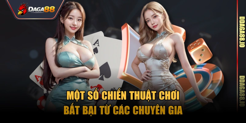 Một số chiến thuật chơi bất bại từ các chuyên gia