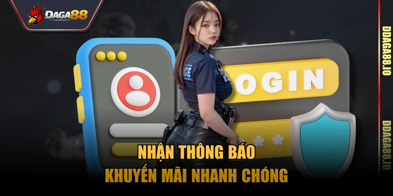 Nhận thông báo khuyến mãi nhanh chóng