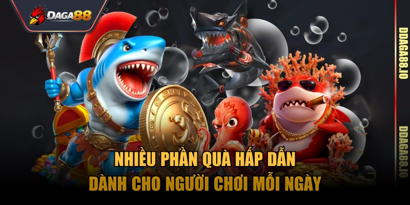 Nhiều phần quà hấp dẫn dành cho người chơi mỗi ngày
