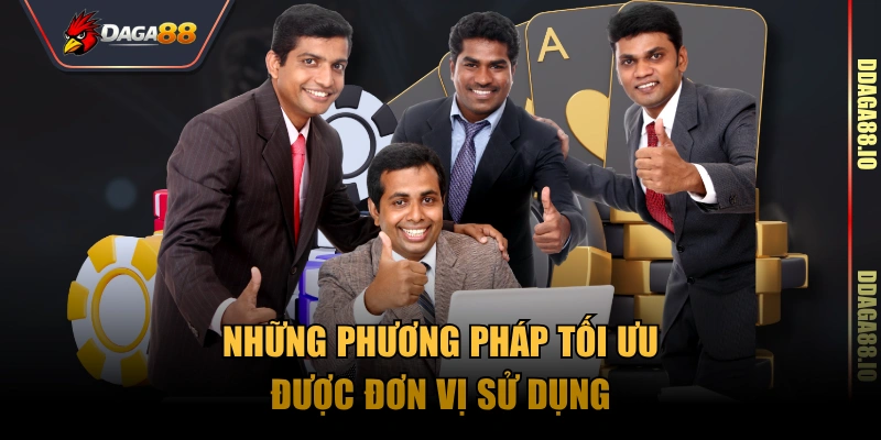 Những phương pháp tối ưu được đơn vị sử dụng