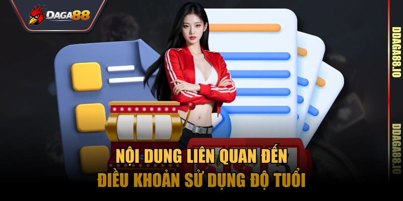 Nội dung liên quan đến điều khoản sử dụng độ tuổi